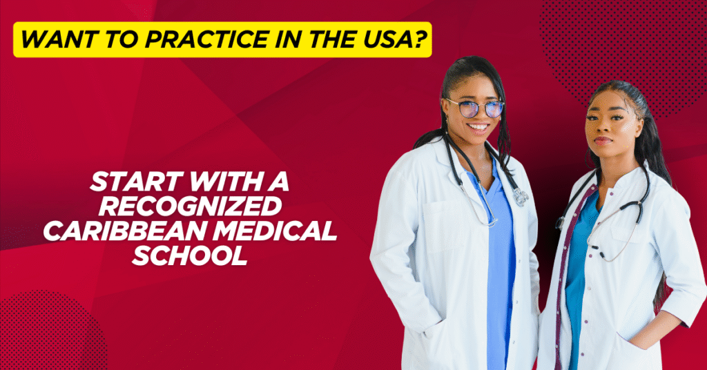 Caribbean Medical Schools Recognized in the USA: A Complete 2025 Accreditation Guide